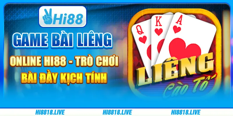 Game Bài Liêng Online Hi88 - Trò Chơi Bài Đầy Kịch Tính