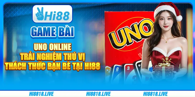 Game bài uno online - trải nghiệm thú vị, thách thức bạn bè tại hi88