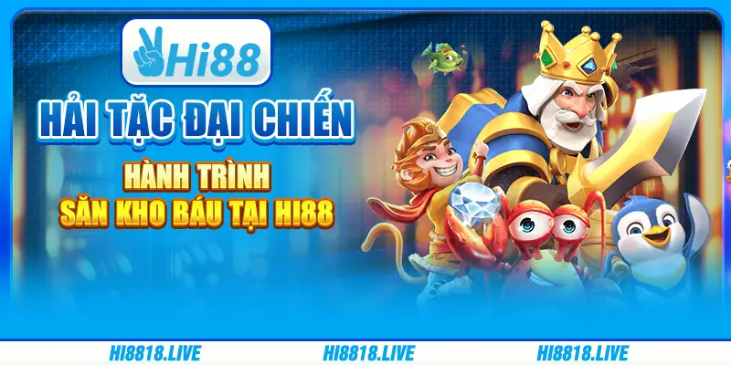 Hải tặc đại chiến - Hành trình săn kho báu tại Hi88