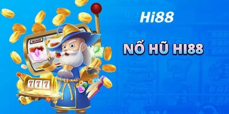 Khám phá nổ hũ đổi tiền trò chơi slot game khủng của hi88 2 Tìm hiểu về cách chơi và những đặc điểm của nổ hũ tại HI88