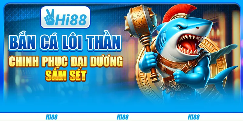 Bắn Cá Lôi Thần - Chinh Phục Đại Dương Sấm Sét