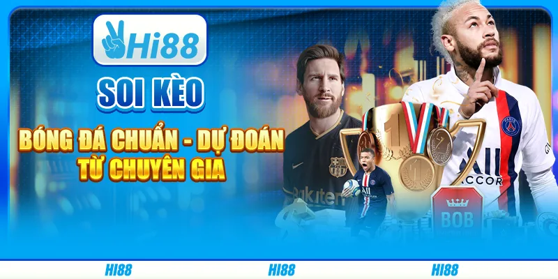 Soi Kèo Bóng Đá Chuẩn - Dự Đoán Từ Chuyên Gia Hi88