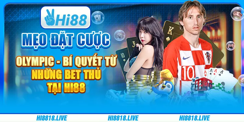 Mẹo Đặt Cược Olympic - Bí Quyết Từ Những Bet Thủ Tại Hi88