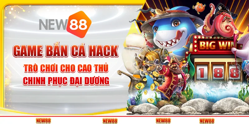 Game Bắn Cá Hack