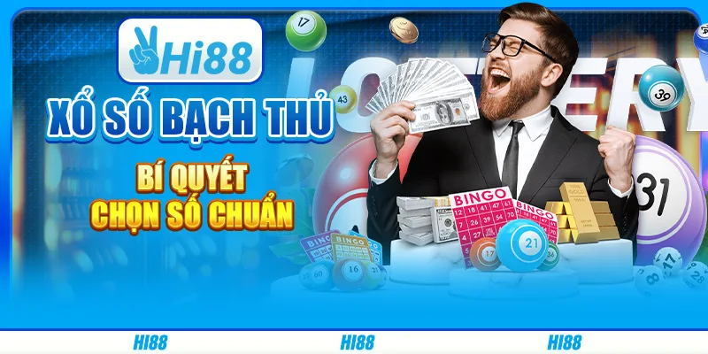 Xổ Số Bạch Thủ - Bí Quyết Chọn Số Chuẩn Cùng Nhà Cái Hi88