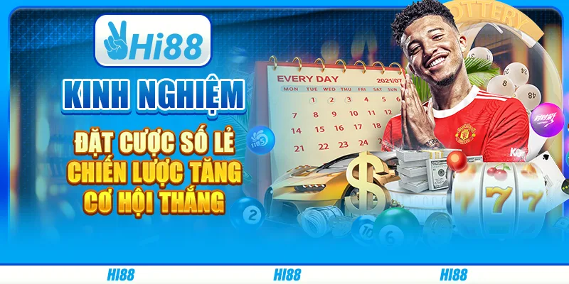 Kinh nghiệm đặt cược số lẻ - chiến lược tăng cơ hội thắng từ hi88